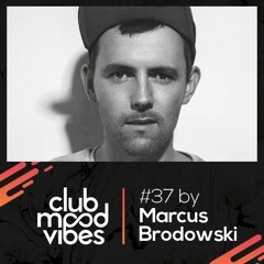 Club Mood Vibes Podcast #37: Marcus Brodowski