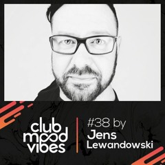 Club Mood Vibes Podcast #38: Jens Lewandowski