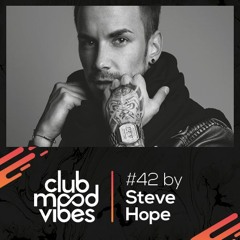 Club Mood Vibes Podcast #42: steve_hope