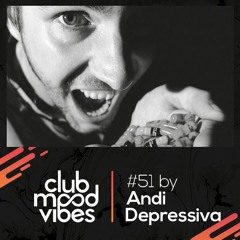 Club Mood Vibes Podcast #51: AndiDepressiva