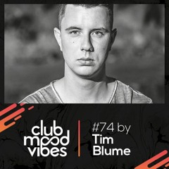 Club Mood Vibes Podcast #74: Tim Blume