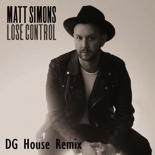 Matt Simons - Lose Control (DG House Remix)