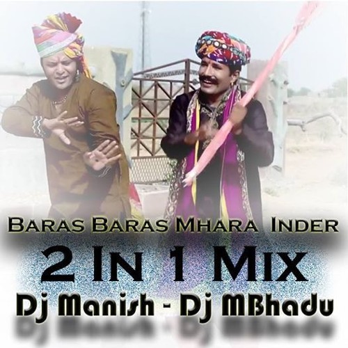 Baras Baras Mhara Inder ( 2 In1 Mix)- Dj Manish & Dj Mbhadu