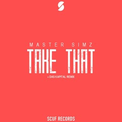 Master Simz - Take That EP (Incl. Das Kapital Remix) [SCUF RECORDS]