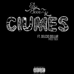 EdyBreezy-Ciumes Ft Delcio Dollar