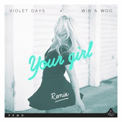 Premiere: Violet Days - Your Girl (Win & Woo Remix)