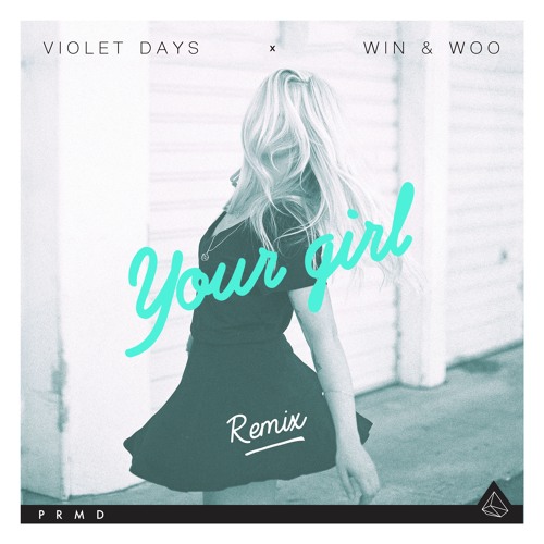 Premiere: Violet Days - Your Girl (Win & Woo Remix)