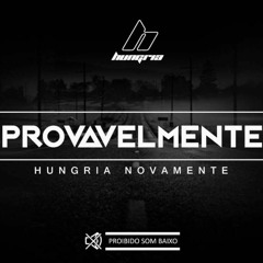 Hungria - Provavelmente (Official Music)