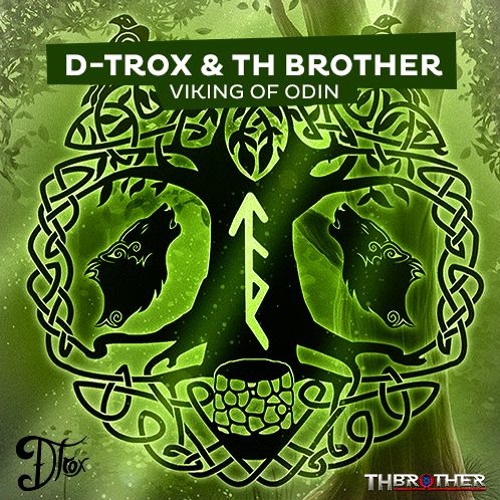 D-TROX & TH BROTHER - VIKING OF ODIN (ORIG. MIX)  ***FREE DOWNLOAD***