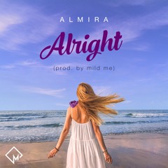 Almira - Alright (prod. by mild me)