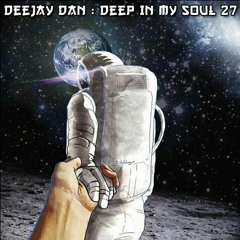 DeeJay Dan - Deep In My Soul 27 [2016]