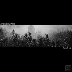 Zack Edward - Save Ya (Original Mix) |  OUT NOW