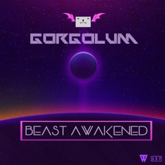 GORGOLUM - Beast Awakened (Available NOW) [Only on Beatport]