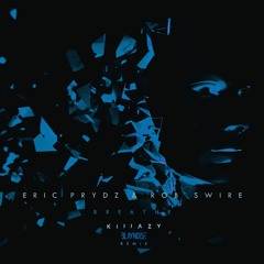Eric Prydz - Breathe (Ft. Rob Swire) (Klllazy & Blaynoise Remix)