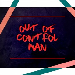 M4D5 - Out of Control Man