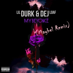 Lil Durk Ft. Dej Loaf – My Beyonce(Maybel Remix)