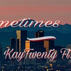 KayTwenty ft. $eRg - Sometimes