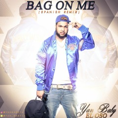 Bag On Me (Spanish Remix)