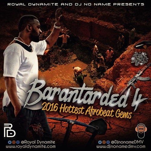 Barantarded 4 - 2016 Hottest Afrobeat Gems