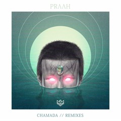 Praah - Chamada (Pigmalião Remix)