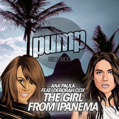 Ana Paula feat. Deborah Cox - The Girl From Ipanema (Radio Mix) BILLBOARD DANCE << FREE DOWNLOAD!