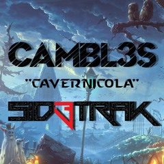 Cambl3s & Sid3trak - Cavernicola (FREE DOWNLOAD)
