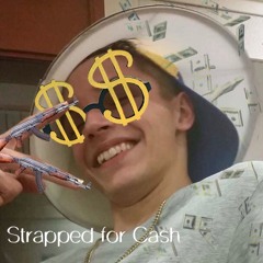 Strapped For Cash