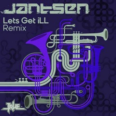 Jantsen - Let's Get ILL (DeeZ Remix)