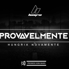 Provavelmente - Hungria Hip Hop (Official Music)