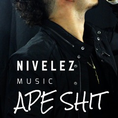Nivelez-Ape Shit(Exlusive Release)