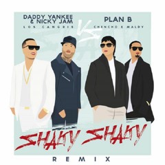 Shaky Shaky Remix - Daddy Yankee ft. Nicky Jam y Plan B (ORIGINAL)