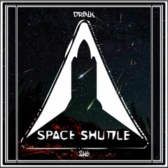 Droyk - Space Shuttle [FREE DL]