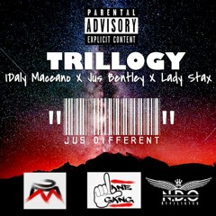 TRILLogy- Jus Different (Idaly Maceano, Jus Bentley, Lady Stax)