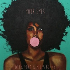 Your Eyes - Alex Ford x Miles Bonny (prod by Amin Payne)