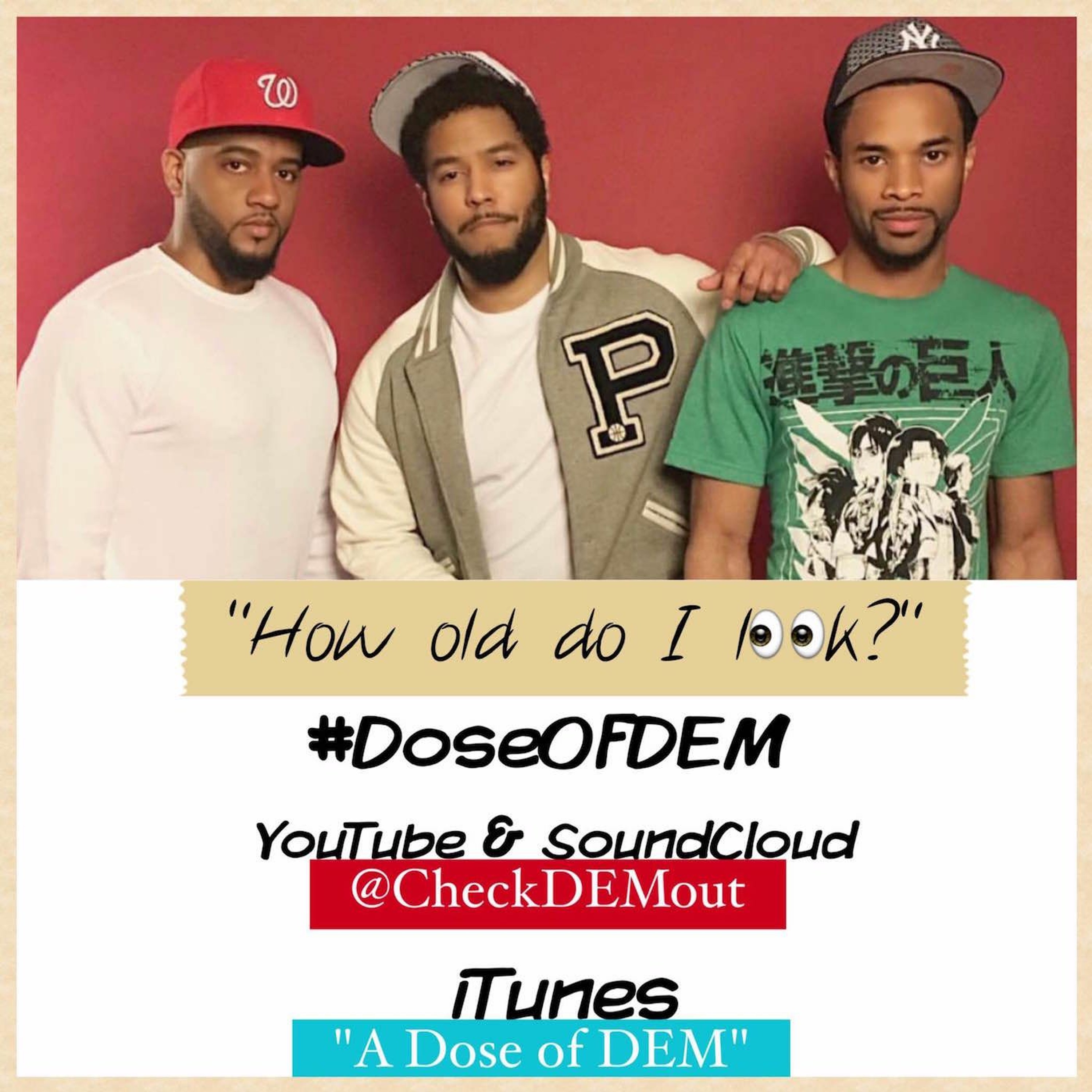 A Dose Of DEM: "How Old Do I Look?" episode artwork