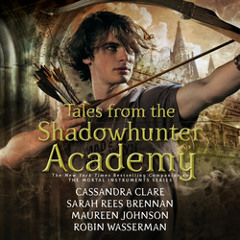 TALES FROM THE SHADOWHUNTER ACADEMY Audiobook Excerpt