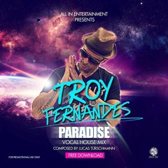 PARADISE : Troy Fernandes