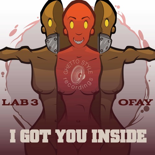 "I Got You Inside" Lab3&Ofay