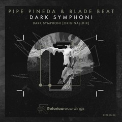 Dark Symphoni Pipe Pineda & Blade Beat (Origianl Mix) [Retorica]