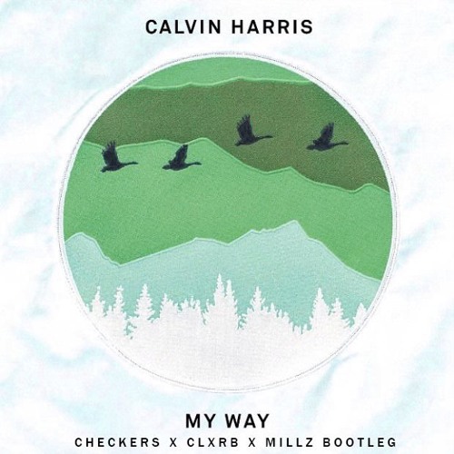 My Way (Checkers x CLXRB x Millz Bootleg)