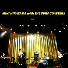 MIKI HIRAYAMA with THE SURF COASTERS LIVE IN SHIBUYA 2016.MP3