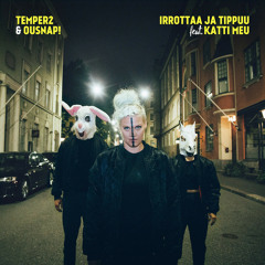 Temper2 & OUSNAP! - Irrottaa ja Tippuu (feat. Katti Meu)