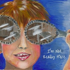 I'm Not Really Here FULL ALBUM