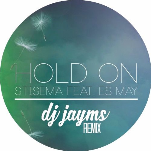 Stisema - Hold On (DJ Jayms Remix)