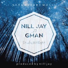 Nill Jay ft Gman - Study All Night