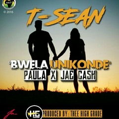 T-Sean Ft Jae Cash & Paula-Bwela Unikonde(Prod by@tseanbaila)