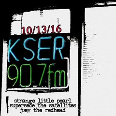 Supersede The Satellites (live On KSER 10 - 13 - 16)