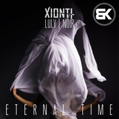 Xionti & Luly Noir - Eternal Time