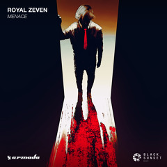 Royal Zeven - Menace [OUT NOW]