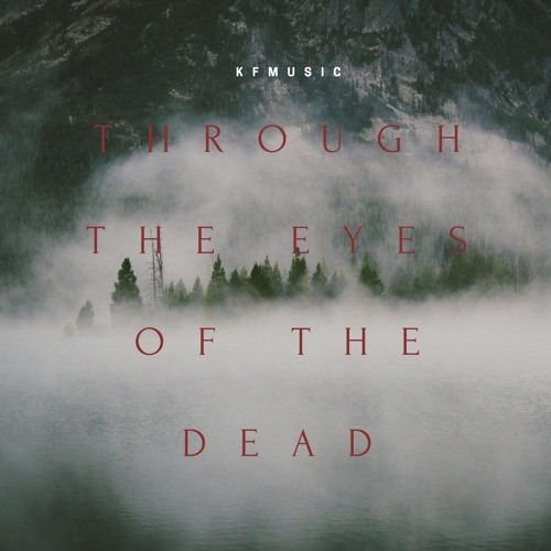 Through The Eyes Of The Dead